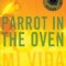 Parrot in the Oven: Mi Vida