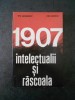 Titu Georgescu - 1907 Intelectualii si Rascoala Taranilor. Istorie Romania, Editura Scrisul Romanesc 1974