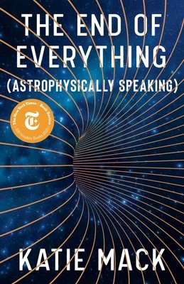 The End of Everything: Astrophysics and the Ultimate Fate of the Cosmos foto