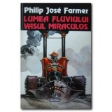 Philip Jose Farmer - Lumea fluviului - Vasul miraculos, Nemira