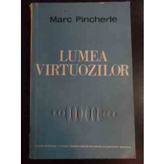 Lumea Virtuozilor - Marc Pincherle ,547167