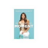 Made for This Moment: Standing Firm with Strength, Grace, and Courage