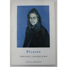 PICASSO , PERIOADELE ALBASTRA SI ROZ , text de FRANK ELGAR , 1966