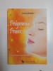 PROGRAMUL PRANIC , EVOLUTIE PLACUTA SI EFICIENTA de JASMUHEEN , 2007,
