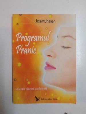 PROGRAMUL PRANIC , EVOLUTIE PLACUTA SI EFICIENTA de JASMUHEEN , 2007, foto