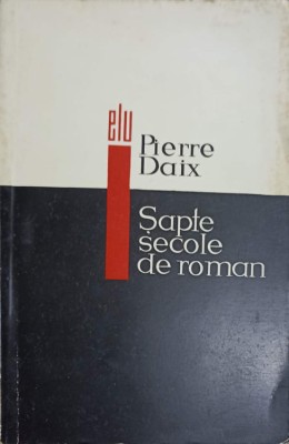 SAPTE SECOLE DE ROMAN-PIERRE DAIX-258177 foto