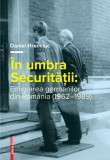 In umbra securitatii: Emigrarea germanilor din Romania (1962-1989)