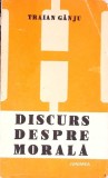 Discurs despre Morala - Traian Ganju | Carte Filosofie Romana, Paperback, Acceptabila