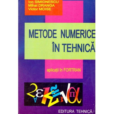 Ion Simionescu, Mihai Dranga, Victor Moise - Metode numerice in tehnica. Aplicatii in fortran - 135677 foto