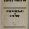 INTERPREATARI SI REPERE de GEORGE MUNTEAN , 1982 , DEDICATIE *