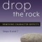 Drop the Rock: Removing Character Defects, Steps Six and Seven