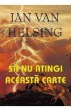 Sa nu atingi aceasta carte - Jan van Helsing