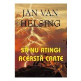 Sa nu atingi aceasta carte - Jan van Helsing