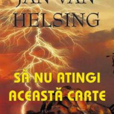 Sa nu atingi aceasta carte - Jan van Helsing