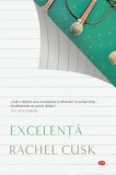 Excelență (Carte pentru toți) - Paperback brosat - Rachel Cusk - Litera