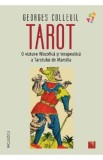 Tarot. O viziune filozofica si terapeutica a Tarotului de Marsilia - Georges Colleuil