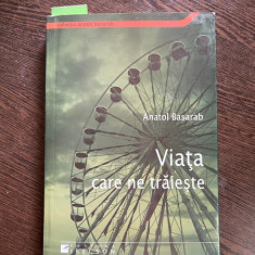 Anatol Basarab - Viata care ne traieste