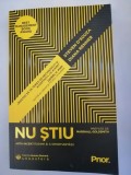 Nu stiu - Arta incertitudinii si a oportunitatii - Steven D&#039;Souza, Diana Renner