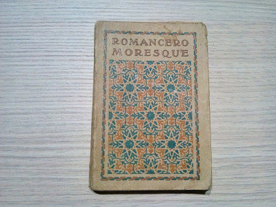 ROMANCERO MORESQUE - Paris, 1921, 166 p.; contine o gravura semnata: LEON CANE foto