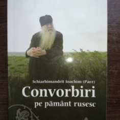 Convorbiri pe pamant rusesc- Schiarhimandrit Ioachim