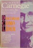 Descubrase como lider. Como ganar amigos, influir sobre las personas y tener exito en un mundo cambiante &ndash; Dale Carnegie &amp; Associates, Inc. (cateva su