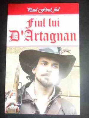 Fiul Lui D&amp;#039;artagnan - Paul Feval, Fiul ,544751 foto