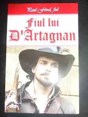 Fiul Lui D&#039;artagnan - Paul Feval, Fiul ,544751