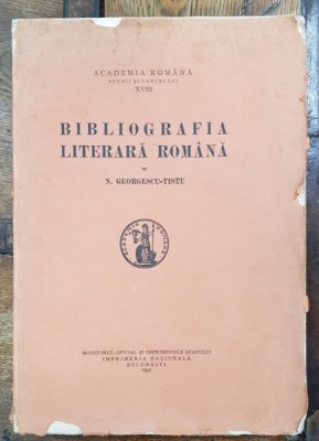 BIBLIOGRAFIA LITERARA ROMANA de N. GEORGESCU - TISTU , 1932 , CONTINE DEDICATIA AUTORULUI foto