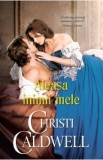 Aleasa inimii mele - Christi Caldwell