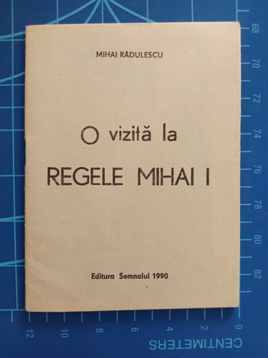 O vizită la Regele Mihai I - Mihai Rădulescu - Semnalul 1990