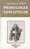 Psihologia Conceptelor - Theodule Ribot - Psihologie Generala - Limba Romana