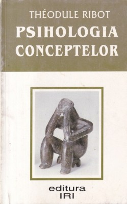 Theodule Ribot - Psihologia conceptelor foto