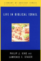 Life in Biblical Israel, Hardcover/Philip J. King foto