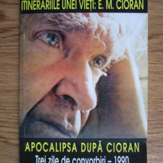 Itinerariile unei vieti: E. M. Cioran. Apocalipsa dupa Cioran - Gabriel Liiceanu