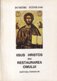 Dumitru Staniloae - Iisus Hristos sau Restaurarea Omului, Carte Teologie Ortodoxa Romana, Studii Teologice, Stare Buna