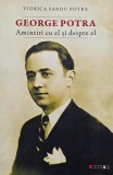 George Potra. Amintiri cu el si despre el - Viorica Sandu Potra (cateva insemnari in creion)