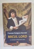 MICUL LORD , cu ilustratii de REGINALD B. BIRCH , de FRANCES HODGSON BRUNETT , 2024