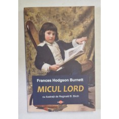 MICUL LORD , cu ilustratii de REGINALD B. BIRCH , de FRANCES HODGSON BRUNETT , 2024