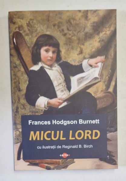 MICUL LORD , cu ilustratii de REGINALD B. BIRCH , de FRANCES HODGSON BRUNETT , 2024