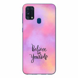 Husa Samsung Galaxy M31 si M21S Silicon Gel Tpu Model Belive in Yourself