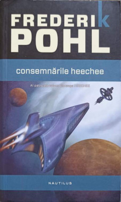 CONSEMNARILE HEECHEE. AL PATRULEA VOLUM DIN SAGA HEECHEE-FREDERIK POHL foto