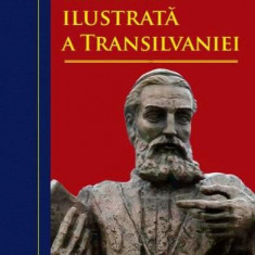 Istoria ilustrată a Transilvaniei - Hardcover - Ioan Bolovan, Ioan-Aurel Pop - Litera