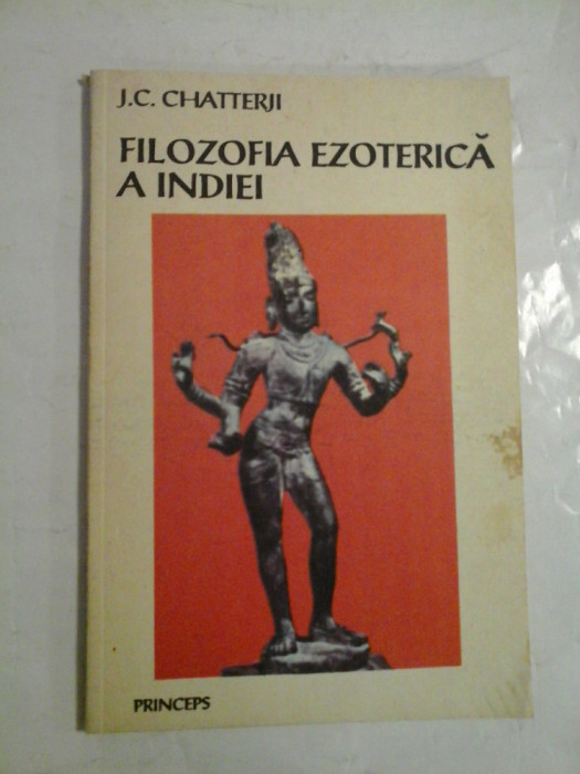 FILOZOFIA EZOTERICA A INDIEI - J. C. CHATTERJI