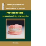 Proteza totala. Perspective clinice si terapeutice - Dana Gabriela Budala, Monica Silvia Tatarciuc