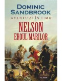 Cumpara ieftin Aventuri &icirc;n timp. Nelson. Eroul mărilor