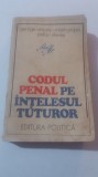 Myh 531s - CODUL PENAL PE INTELESUL TUTUROR - G ANTONIU - S DANES - ED 1976