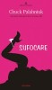 Chuck Palahniuk - Sufocare - Roman - Editura Polirom - 2004 - Biblioteca Polirom
