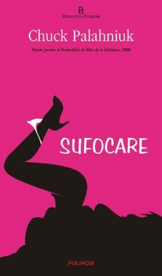 Chuck Palahniuk - Sufocare - Polirom - 2004 foto