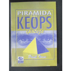 Piramida lui Keops ipoteze Paul Ioan