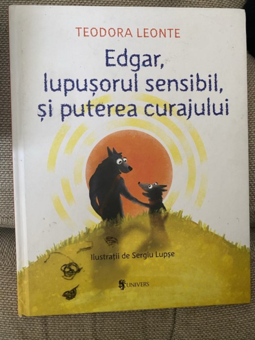 Edgar, lupusorul sensibil si puterea curajului - Teodora Leonte